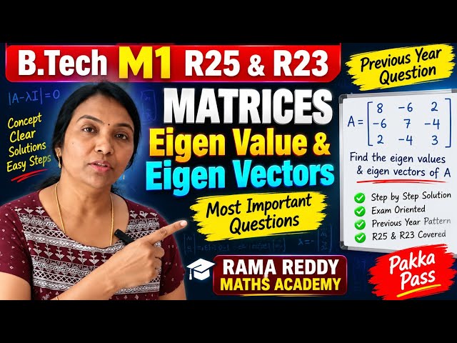 B.Tech M1 Matrices | Eigen Values & Eigen Vectors | R25 & R23 Previous Year Questions 