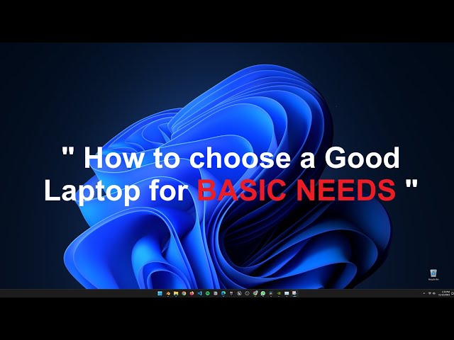 How to choose a good Windows Laptop for Basic Needs