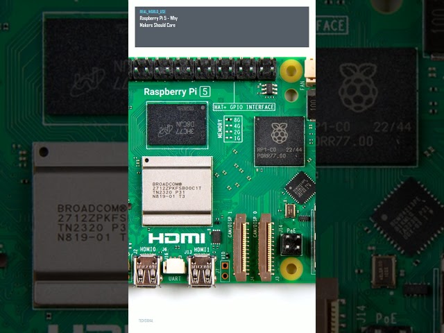 Raspberry Pi 5: Why Makers Should Care