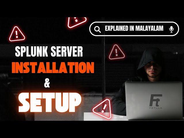 How to Install & Configure Splunk Server in Malayalam | Part - 16 | Fetlla | Cybersecurity