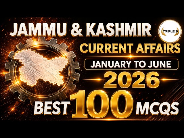 Jammu & Kashmir Current Affairs 2026 | January to June | Best 100 Most Important MCQs - JKSSB JKPSC