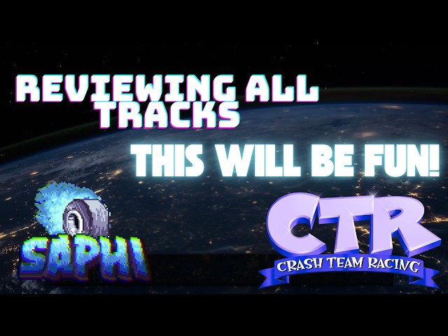 I Reviewed All 30 Tracks in Crash Team Racing SAPHI
