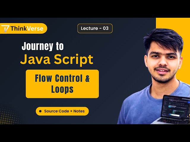JavaScript Lecture 03 (Part-1) | Control Flow & Loops | If-Else, Switch, For & While Loop