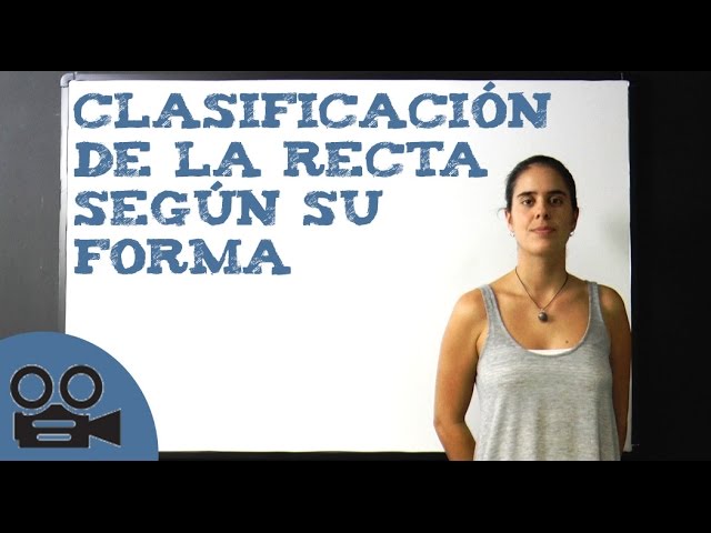 Clasificación de la recta según su forma