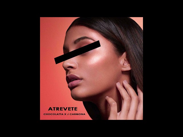 CHOCOLATTA / J CARMONA - ATRÉVETE