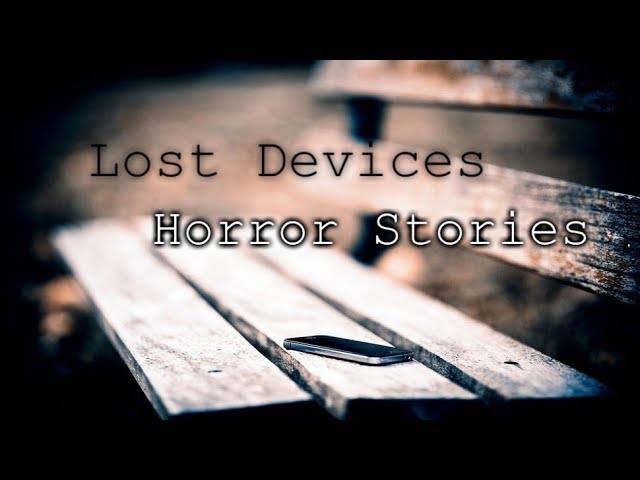 3 Scary True Lost Phone/Laptop Horror Stories