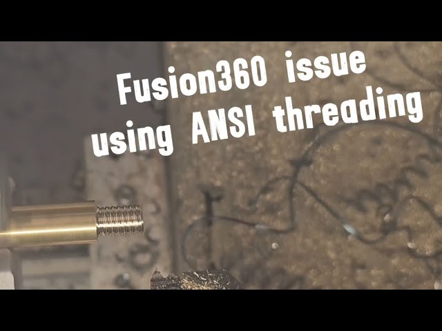 Fusion360 CAM, ANSI threading on a lathe, stripping the screw
