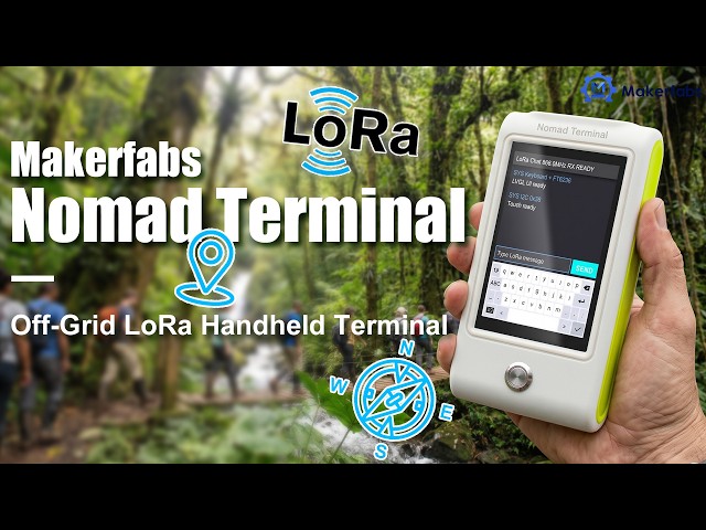 Makerfabs Nomad Terminal — Off-Grid LoRa Communication & GPS Tracking 🚀