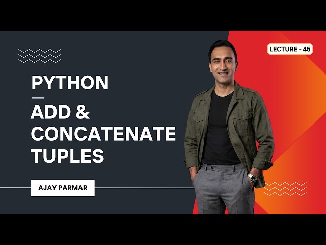 ➕ Python Add & Concatenate Tuples | Lecture 45 | Python + Data Analytics