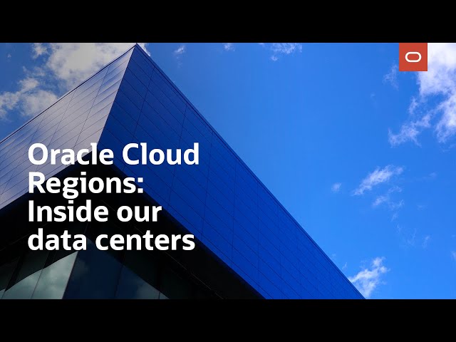 Oracle Cloud Regions: Inside Our Data Centers