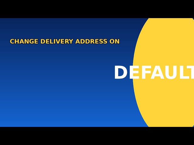 How to Change Delivery Address on an Amazon Order