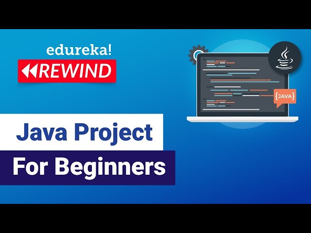 Java project for beginners | Java Open Source Projects | Java  Training | Edureka Rewind -  3