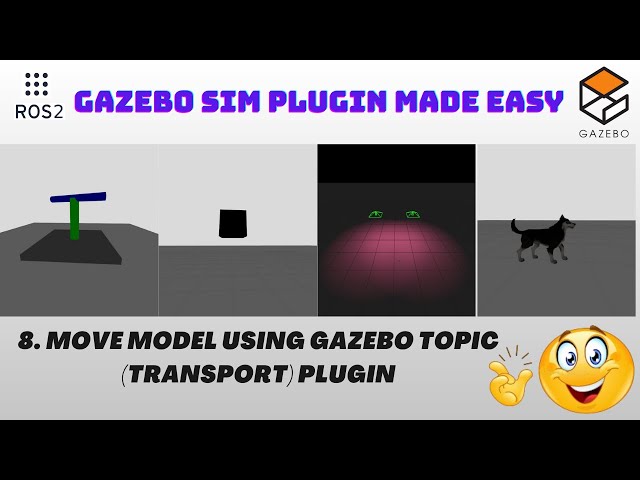 Move Model Using Gazebo Topic (Transport) Plugin | Tutorial Part 8