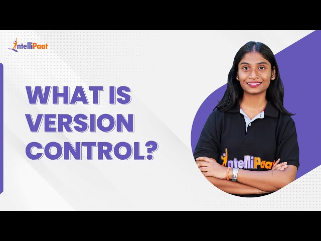 What Is Version Control | Version Control System | Version Control Git Tutorial | Intellipaat