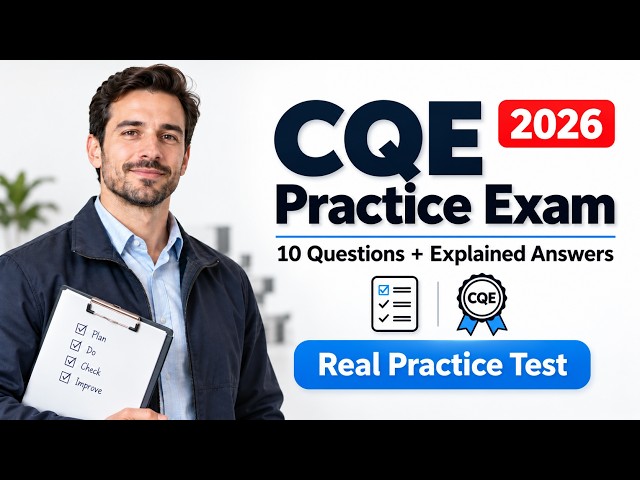 Certified Quality Engineer CQE Practice Exam 2026: 10 Questions with Explained Answers & Exam Guide!