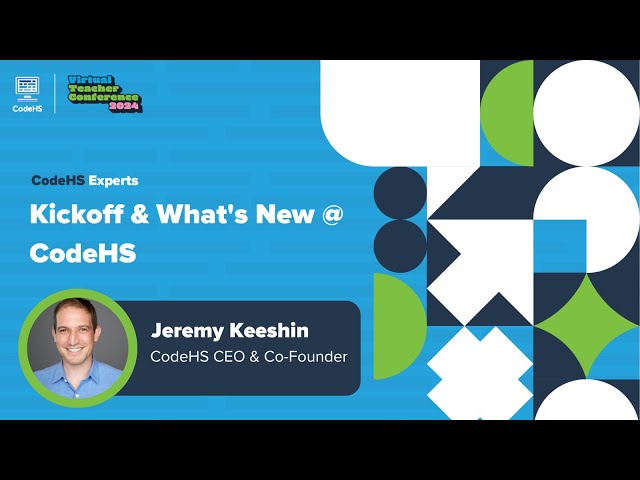 Kickoff & What's New @ CodeHS- CodeHS Virtual Teacher Conference 2024