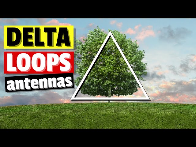 The Amazing Delta Loop Antenna