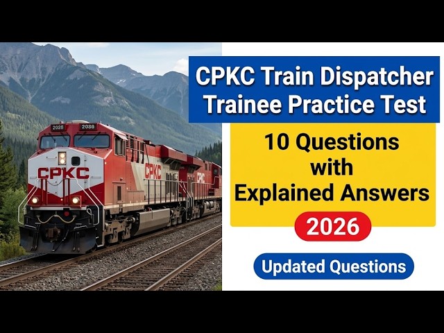 CPKC Train Dispatcher Trainee Practice Test: Master These 10 Tough Questions With Explained Answers
