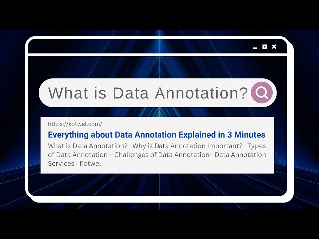 What is Data Annotation? Its Types, Role, Challenges and Solutions | AI Data Services Kotwel