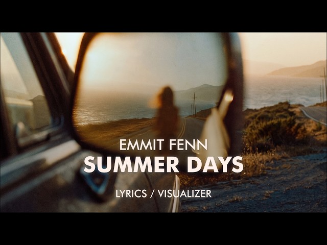 Emmit Fenn - Summer Days (Lyrics / Visualizer) | CHILL HOUSE