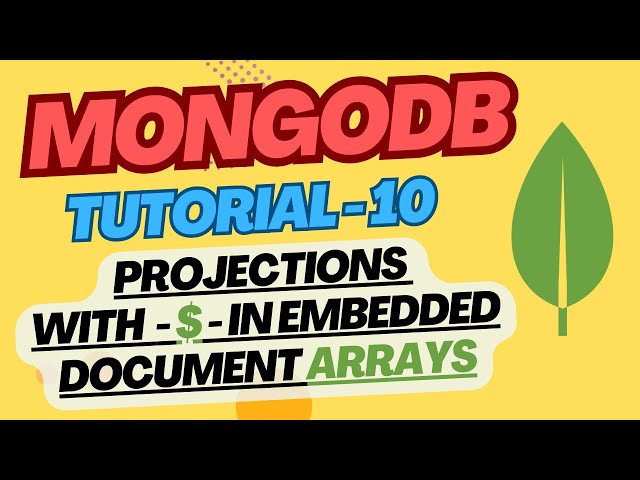 MongoDB #10 - Projections & Select Matched Documents in Nested Array by $ | Complete MongoDB | Hindi