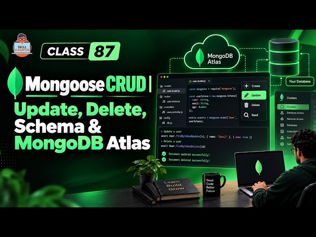 Mongoose CRUD | Update, Delete, Schema & MongoDB Atlas | Class 87