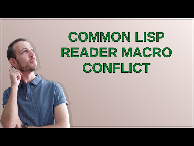 Common Lisp Reader Macro Conflict