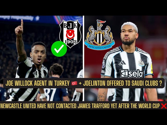 Newcastle United HAVE NOT CONTACTED James Trafford  + Willock AGENT AT BESIKTAS and Joelinton news !