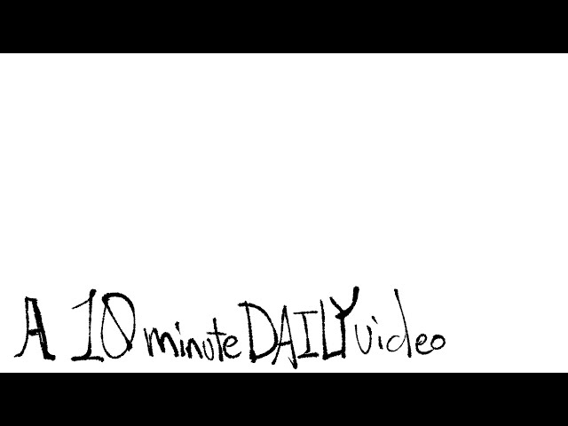 A Ten Minute DAILY Video (May_ 2026)