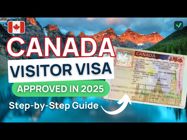 How to Get Your Canada Tourist Visa Approved (Step-by-Step Guide 2025)