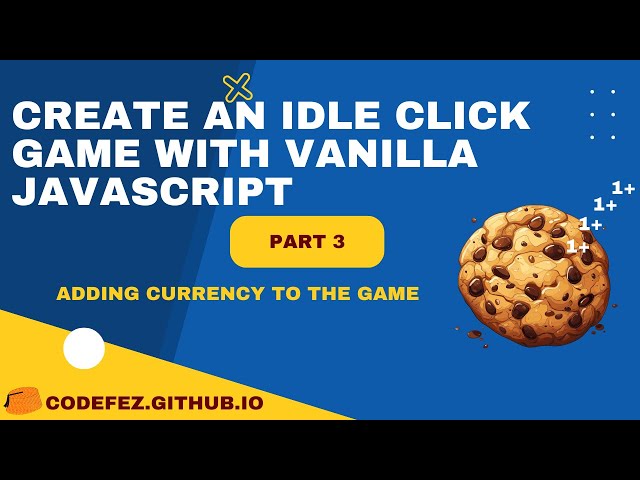 Cookie Clicker game - Adding Currency - Vanilla #jsCourse - Part 3