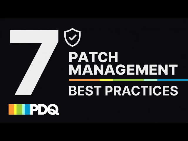 7 Patch Management Best Practices for IT Teams (2026)