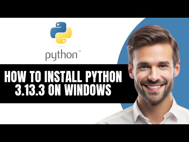 HOW TO INSTALL PYTHON 3 13 3 ON WINDOWS