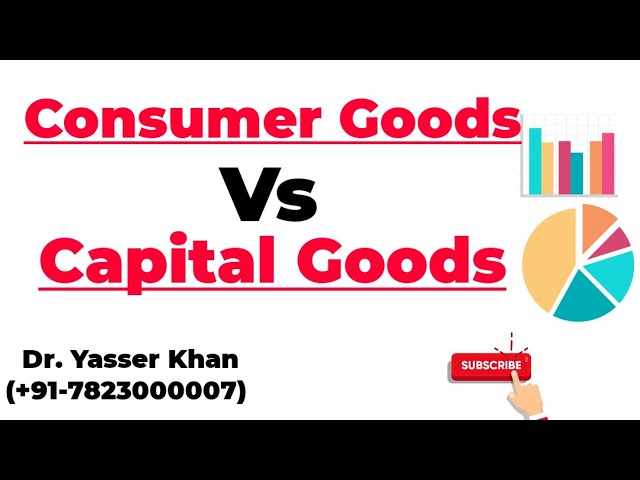 Consumer Goods Vs Capital Goods