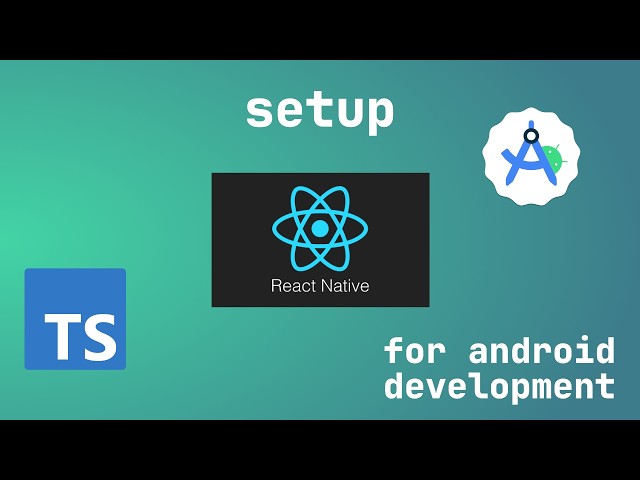 Setup React Native for Android Development