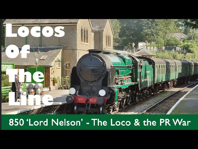 Locos Of The Line - 850 'Lord Nelson'
