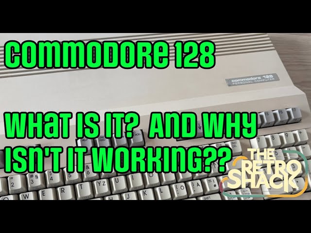 Commodore 128 - Part 1 - What is it?  And why is it 'Not Working'?