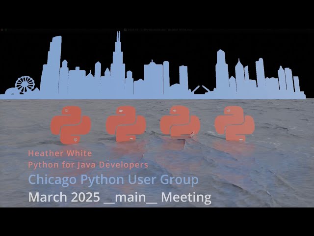 2025.03   ChiPy __main__ Meeting -  Heather White - Python for Java Developers