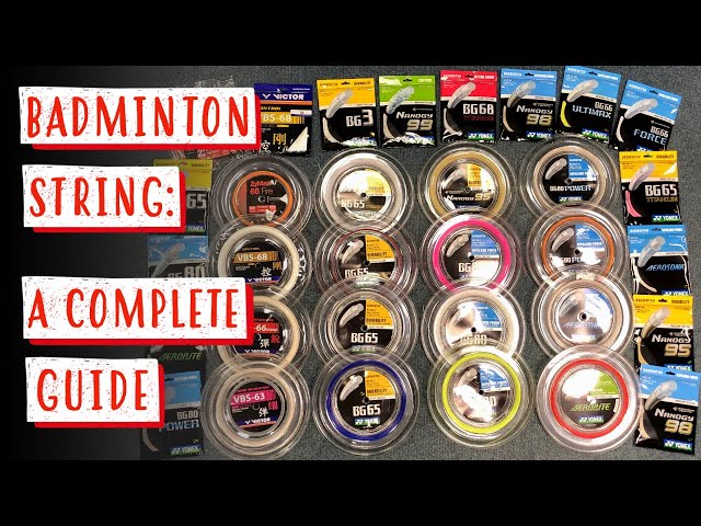 Everything You Need To Know About BADMINTON STRING - String Type, Tension and MORE!