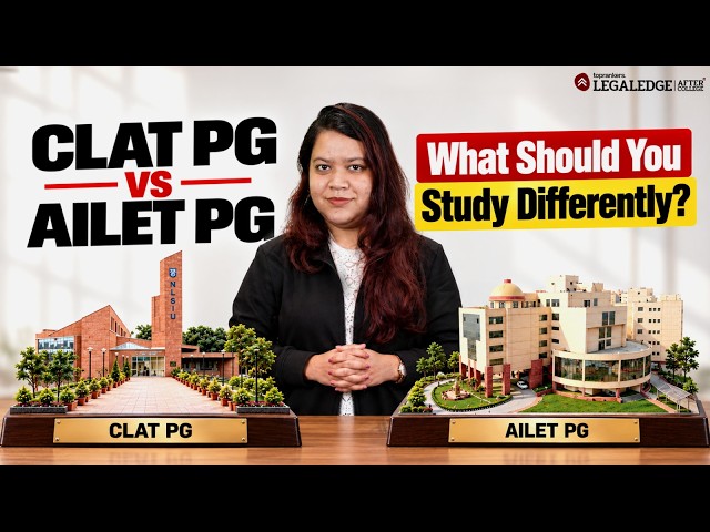 CLAT PG vs AILET PG: Study Differently! Full Guide