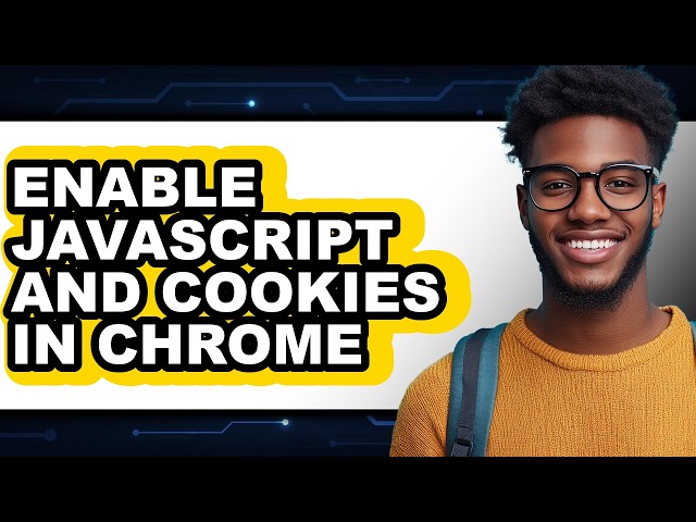 How to Enable Javascript and Cookies in Chrome (updated)