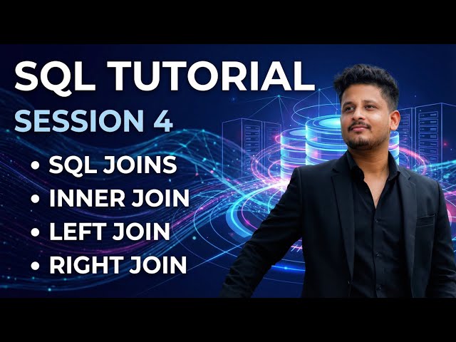Session 4:MASTER SQL JOINS in 20 Minutes! 🚀 (Inner, Left, Right Explained)