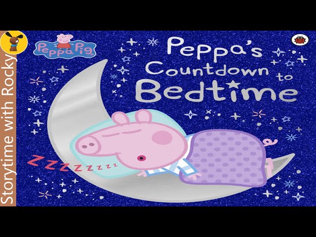 Kids Book Read Aloud: Peppa's Countdown to Bedtime | Bedtime Stories for Kids | Family story time