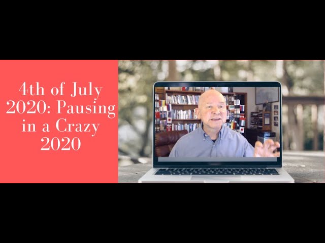 4th of July & Crazy 2020: Time For Reboot