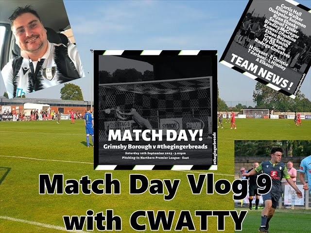 Match Day Madness! Match Day Vlog No.9 - Grimsby Borough Vs. Grantham Town  16/09/2023