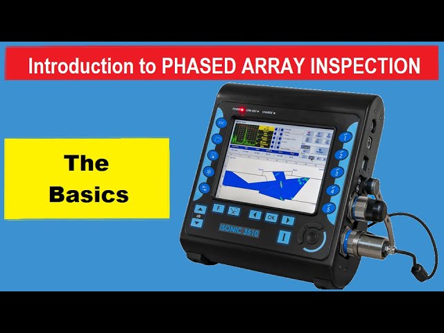 Introduction to Phased Array Ultrasonic Inspection - Basics