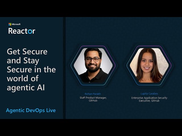Get Secure and Stay Secure in the world of agentic AI