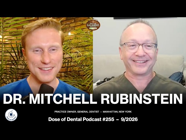 Dr. Mitchell Rubinstein @grinmaster_mitch - Dose of Dental Podcast #255 x Dr. Gallagher's Podcast