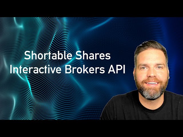 How to Check if a Stock / Ticker Can Be Shorted + How Many Shares with Interactive Brokers API