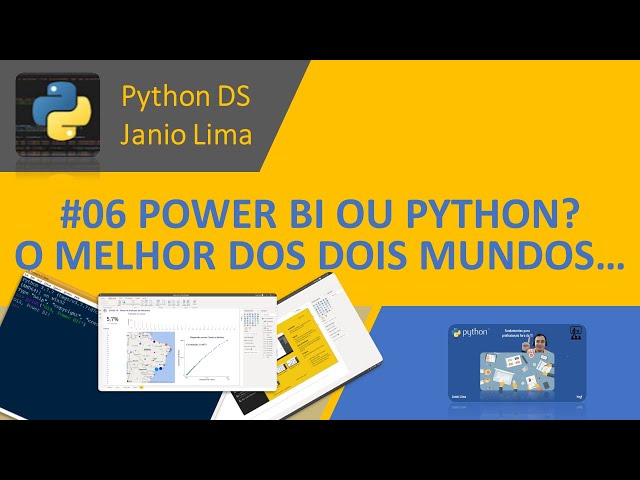 #06 POWER BI OU PYTHON?O MELHOR DOS DOIS MUNDOS…